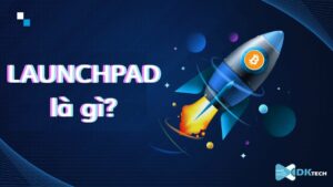 Launchpad llà gì trong crypto?