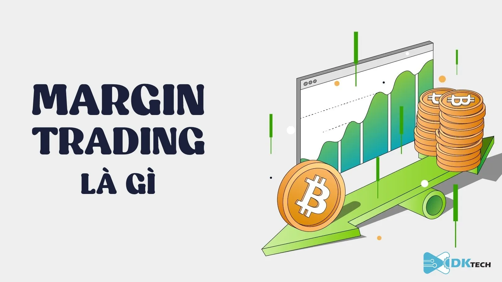 Margin là gì? Tìm hiểu cách áp dụng giao dịch magin hiệu quả - DK Technical