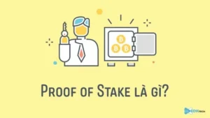 Proof of Stake là gì?