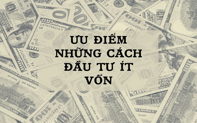 https://dktechnical.vn/dau-tu/nhung-cach-dau-tu-it-von-hieu-qua/-1