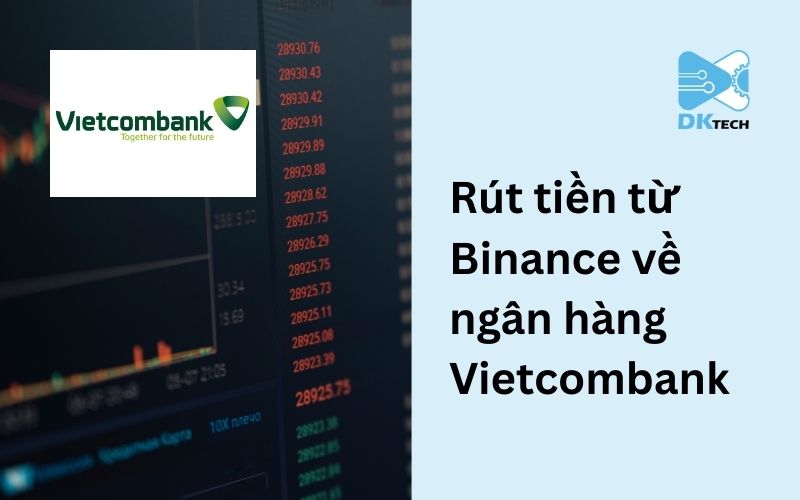 rut-tien-tu-binance-ve-ngan-hang-vietcombank